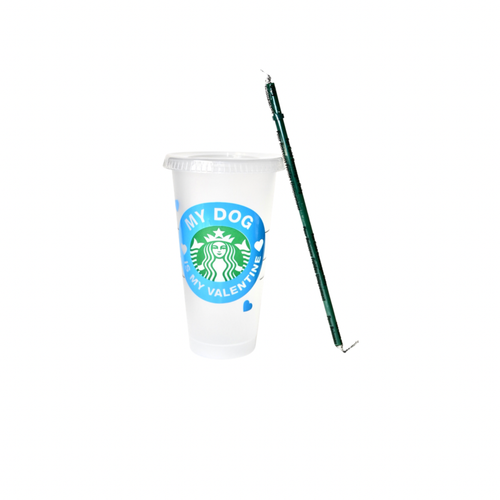 Starbucks Cup - My Dog Is My Valentine