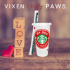 Starbucks Cup - My Dog Is My Valentine