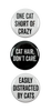 One Cat Short of Crazy Magnets - Set of 3